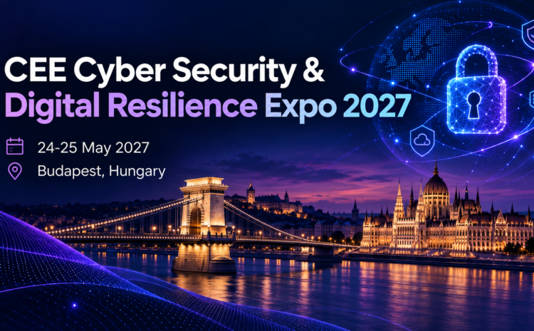 CEE Cyber Security & Digital Resilience Expo 2027